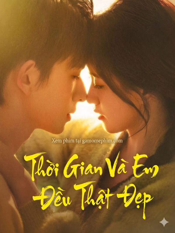 Thời Gian Và Em Đều Thật Đẹp